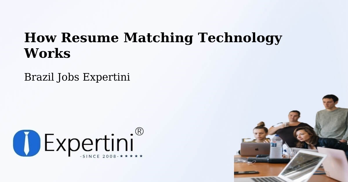 How Resume Matching Technology Works - Brazil Jobs Expertini
